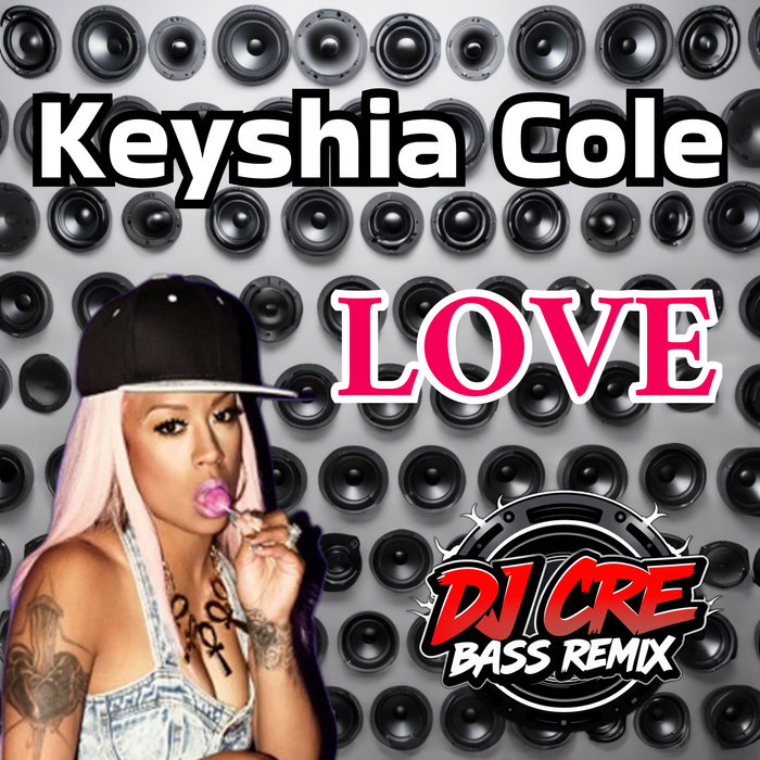 Keyshia Cole - Love - DJ CRE Bass Remix | DJ CRE