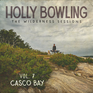 Holly Bowling — The Wilderness Sessions Vol. 7 - Casco Bay