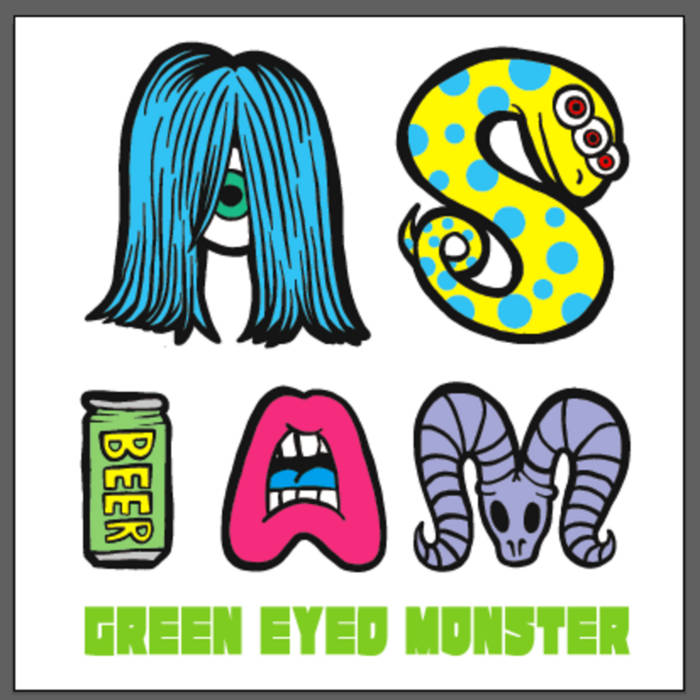 As I Am | GREEN EYED MONSTER
