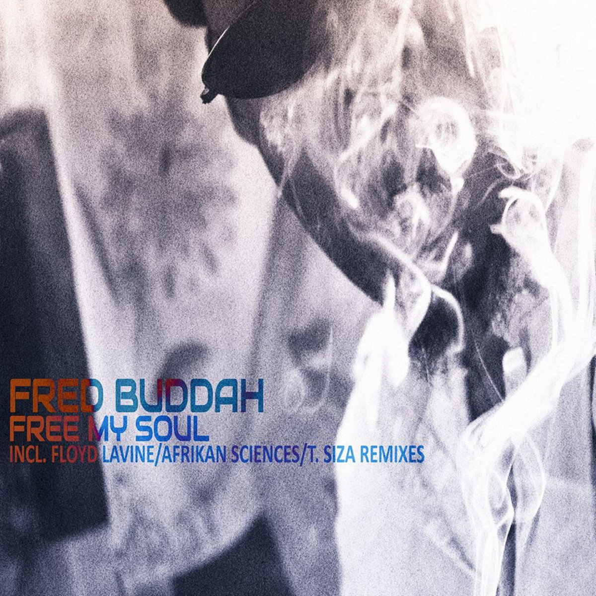 Free My Soul Fred Buddah Ft Afrikan Sciences Floyd Lavine T Siza Codekid Super Black Tapes