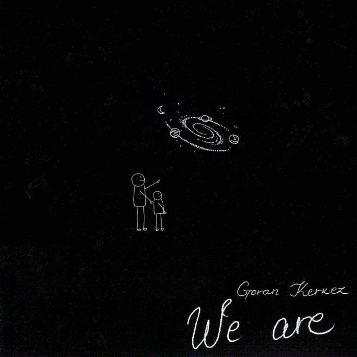 We are, by Goran Kerkez