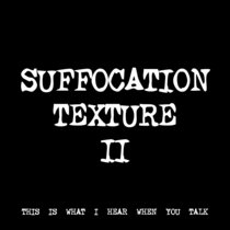 SUFFOCATION TEXTURE II [TF00315] [FREE] cover art