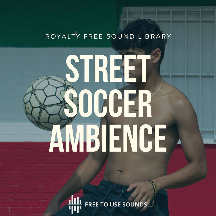 Street Football Sounds Soccer Sound Effects Indonesia freetousesounds