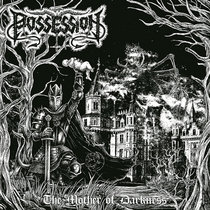 Possession - The Mother of Darkness