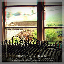 The Rurals — Rural Views (Unreleased Grooves from 1996 & 1997)