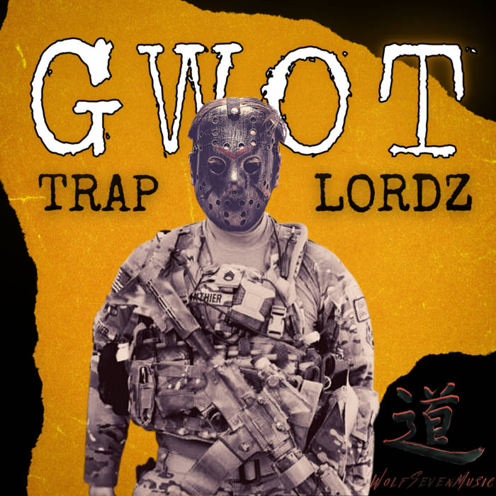 GWOT Trap Lordz | Michael Lanthier