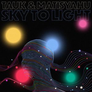 TAUK — Sky to Light feat. Matisyahu
