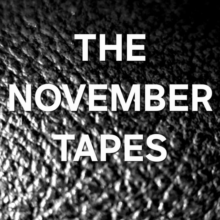 The November Tapes | The Late Shift