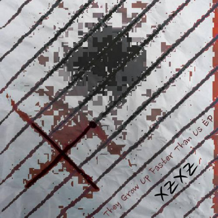 They Grow Up Faster Than Us EP | XZXZ