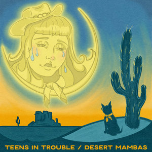 Teens in Trouble — Teens in Trouble / Desert Mambas