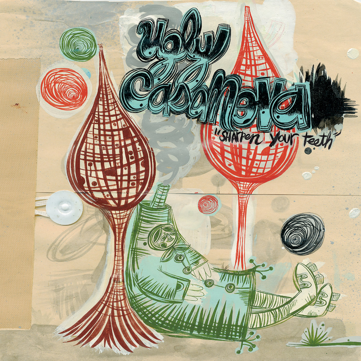 UGLY CASANOVA「Sharpen Your Teeth」 Sharpen Your Teeth | Ugly Casanova