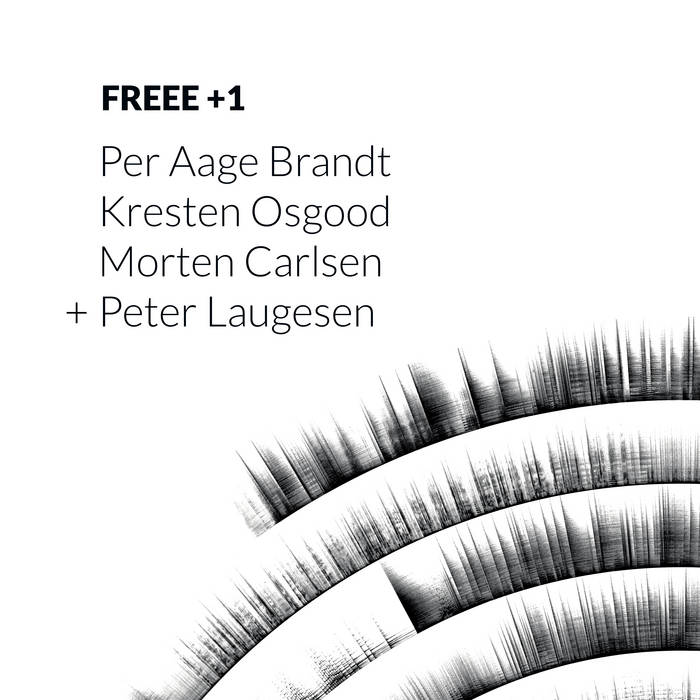 FREEE +1
Kresten Osgood, Morten Carlsen, Per Aage Brandt, Peter Laugesen