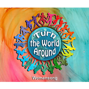 Womansong — Turn the World Around
