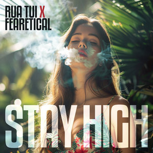 Rua Tui x Fearetical - Stay High (dub)Rua Tui x Fearetical cover
