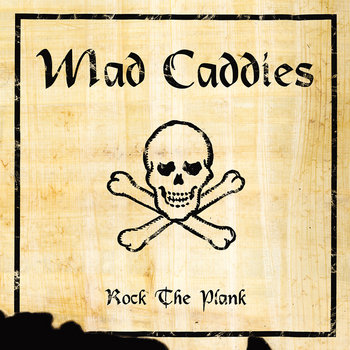 Rock the Plank | Mad Caddies