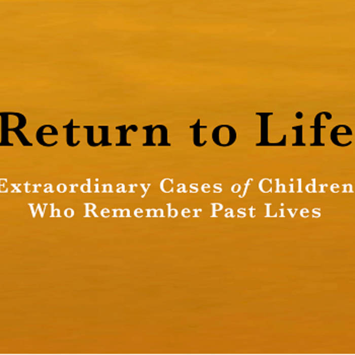Return to Life Reincarnation Research with