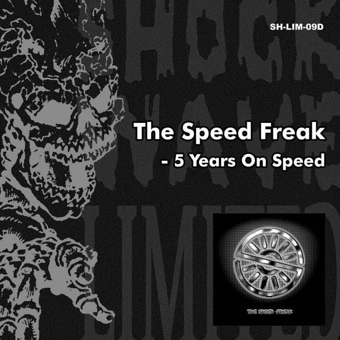 The Speed Freak - 5 Years On Speed (sh-lim09d) | The Speed Freak 