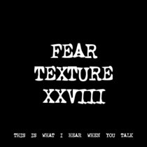 FEAR TEXTURE XXVIII [TF00991] cover art