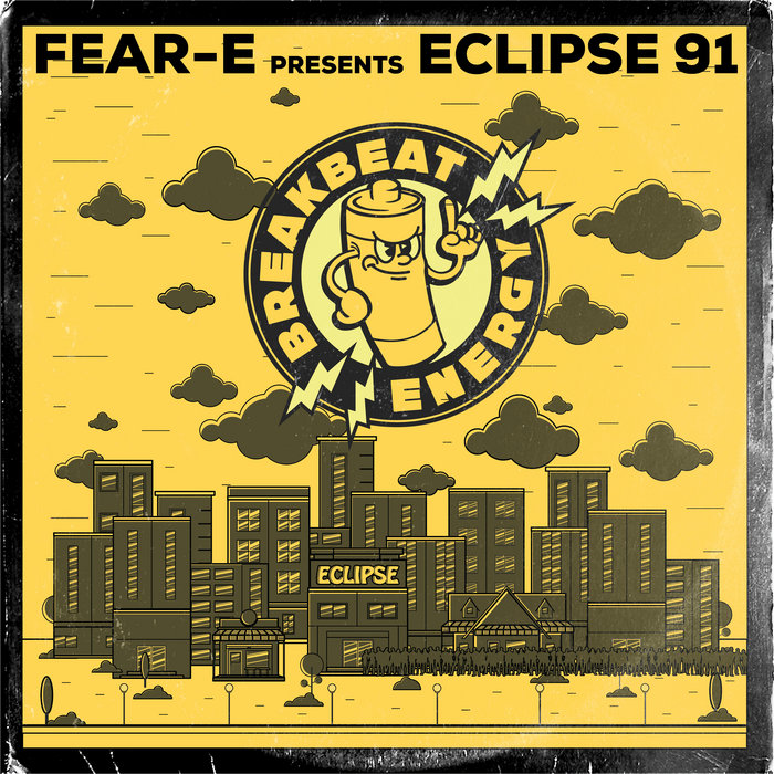 Eclipse 91 Fear E Presents Breakbeat Energy Fear E Posh End Music