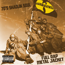 Wutang Clan presents 70's Shaolin Soul - Full Rap Metal Jacket (Prod by Djaytiger) cover art