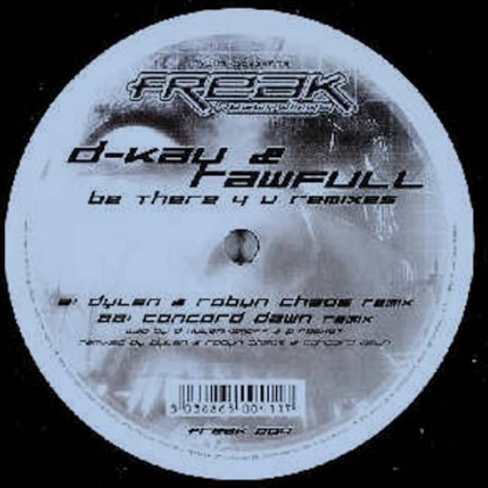 DKAY & RAWFULL - BE THERE 4 U *CONCORD DAWN REMIX* (FREAK004-AA