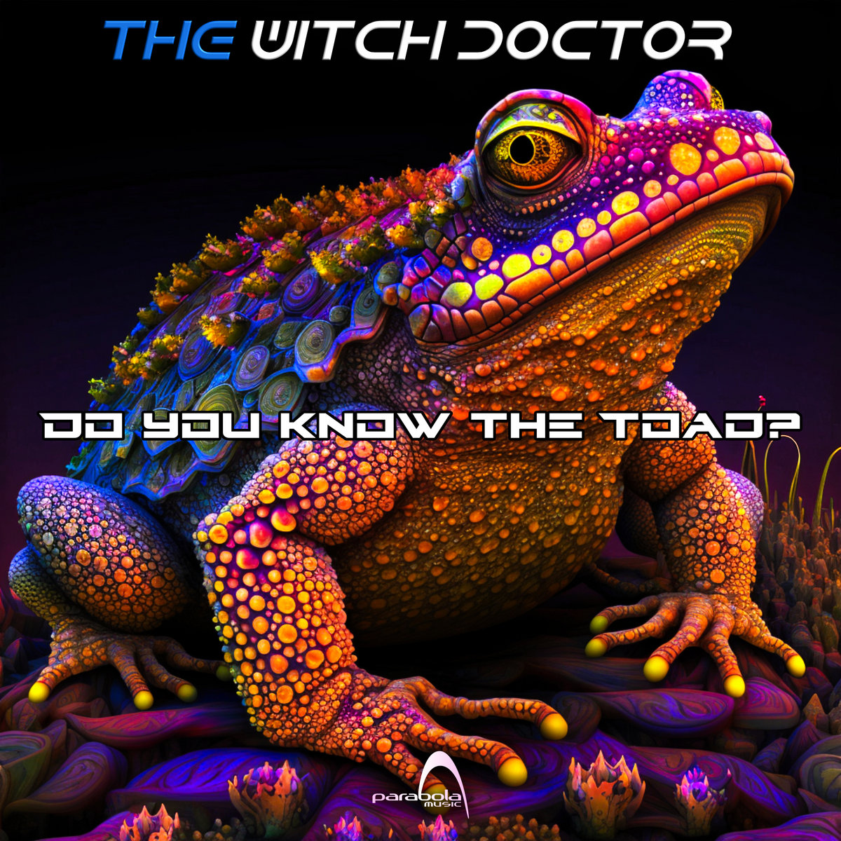 The Witch Doctor - Do You Know The Toad? (PAO1DW391Parabola Music