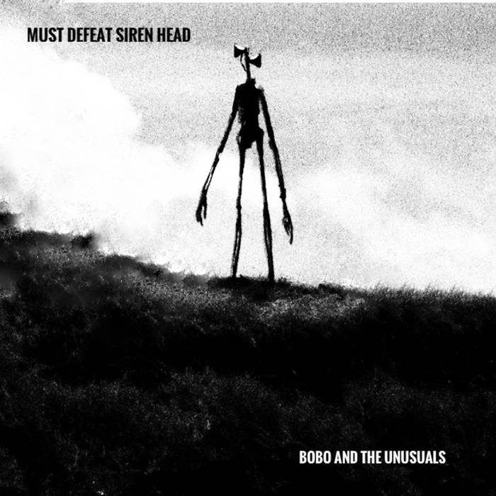 Must Defeat Siren Head | Bobo and the Unusuals