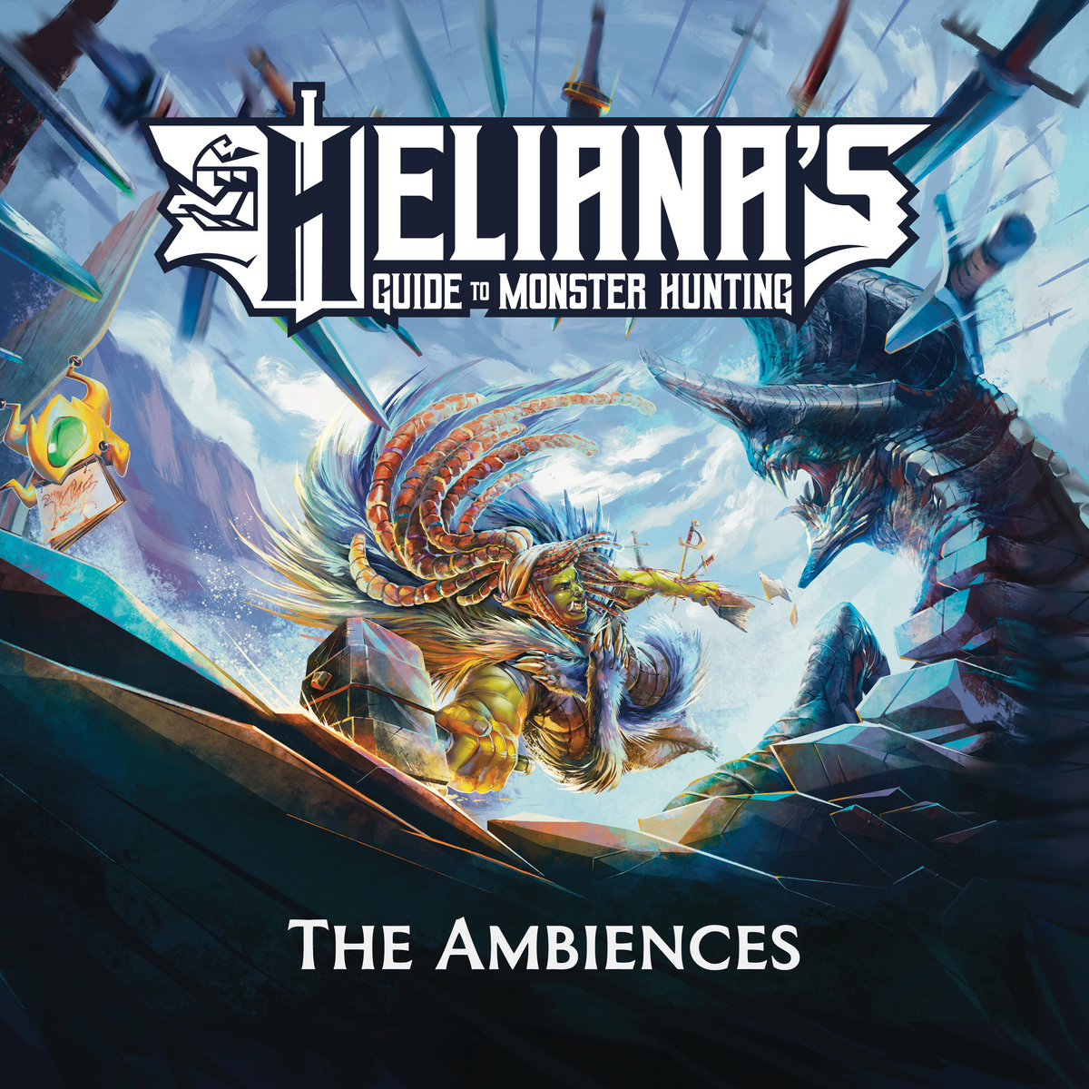 The Ambiences Of Heliana s Guide To Monster Hunting Heliana s Guide the-ambiences-of-heliana-s-guide-to-monster-hunting-heliana-s-guide