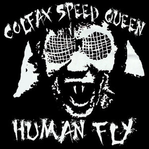 Colfax Speed Queen — Human Fly