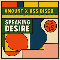 Amount & RSS Disco — Speaking Desire