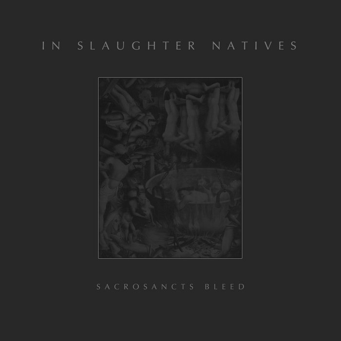 Sacrosancts Bleed | In Slaughter Natives