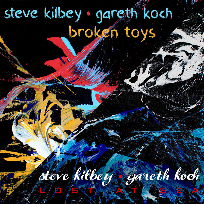 Broken Toys & Lost at Sea (CD) Steve Kilbey & Gareth Koch gareth koch