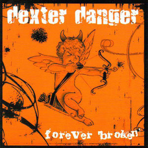 Dexter Danger — Forever Broken