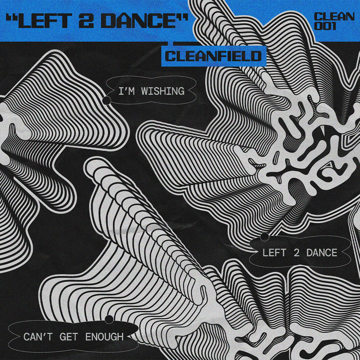 Cleanfield CLEAN001 - Left 2 Dance | Cleanfield