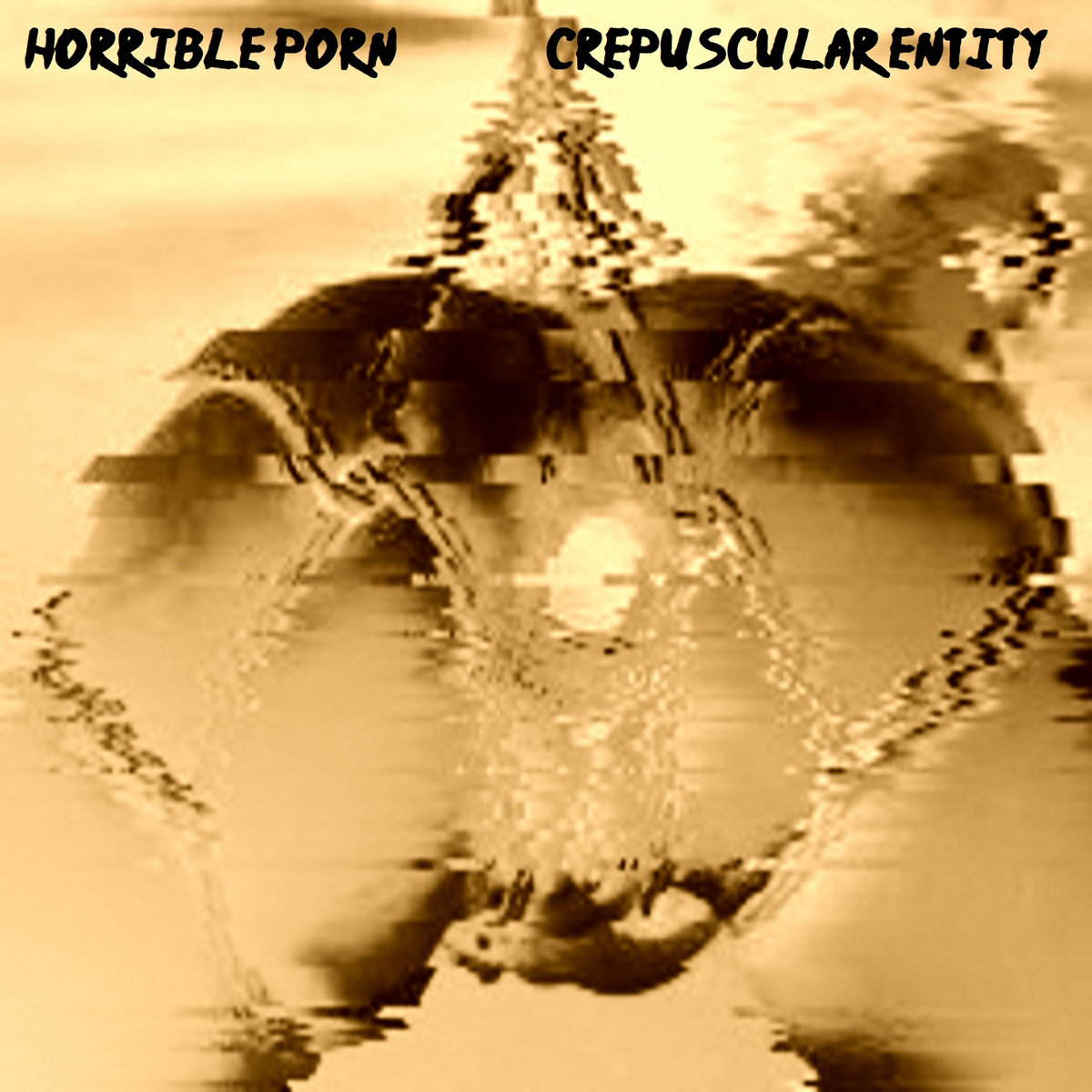 Horrible Porn / Crepuscular Entity | Horrible Porn / Crepuscular Entity |  Basement Corner Emissions