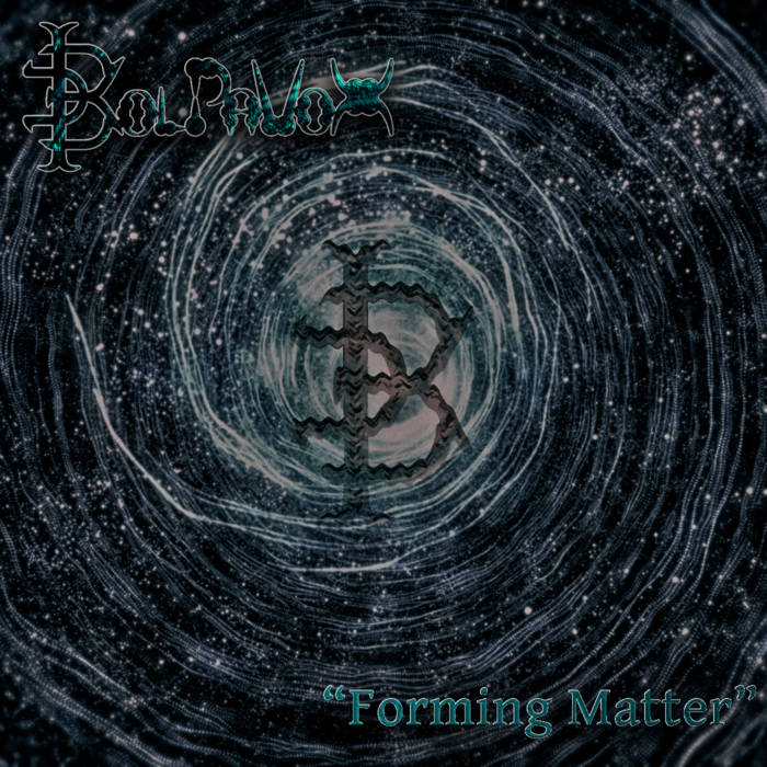 Forming Matter &quot;EP&quot;, by BolPaVoX