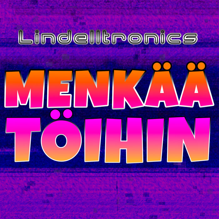 Menkää Töihin Lindelltronics