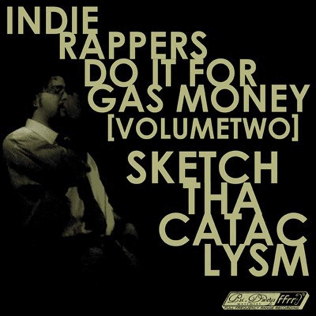 Do It All Rapper Indie Rappers Do It For Gas Money VolumeTwo | Sketch Tha Cataclysm