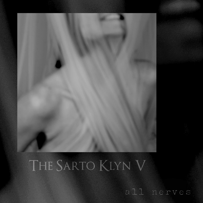 Album artwork of The Sarto Klyn V – All Nerves