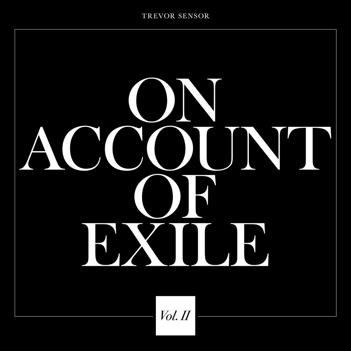 On Account of Exile, Vol. II | Trevor Sensor | High Black