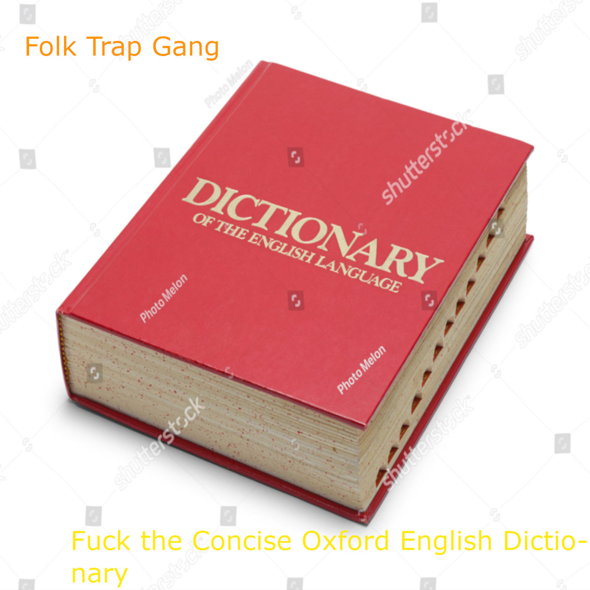 Fuck the Concise Oxford English Dictionary Folk Trap Gang