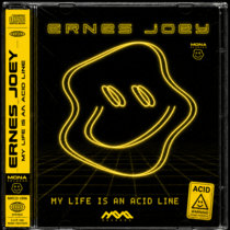 Ernes Joey — Ernes  Joey - My Life Is An Acid Line EP