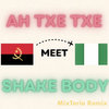 AH TXE TXE x SHAKE BODY (MixTerio Coupé Décalé Remix)