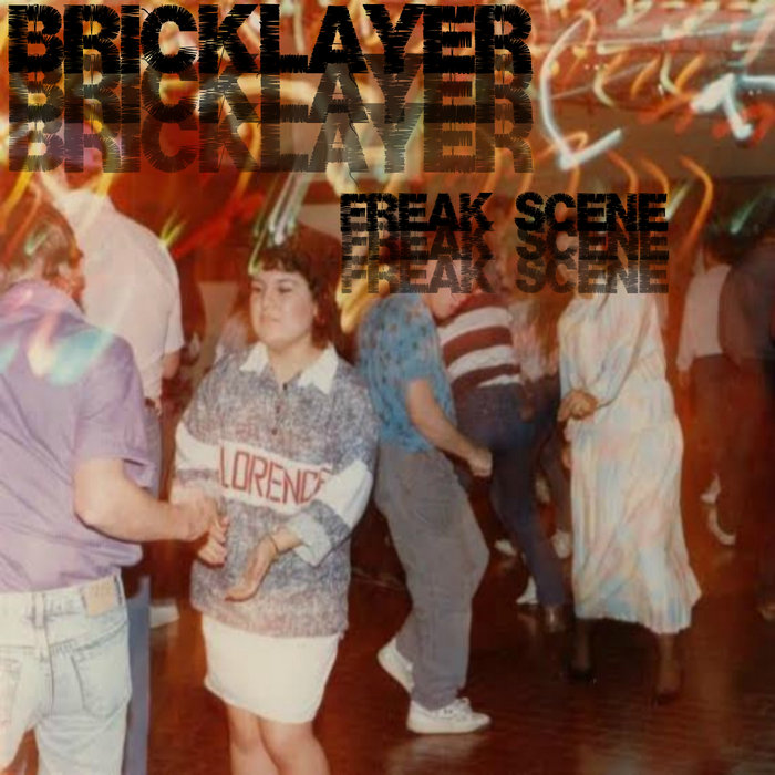 Bricklayer-Freak Scene | Bricklayer | C.ell Arts
