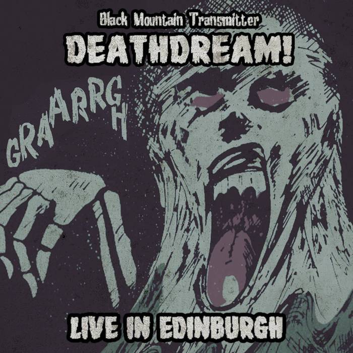 Deathdream! Live in Edinburgh | Black Mountain Transmitter