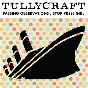 Tullycraft — Passing Observations - single