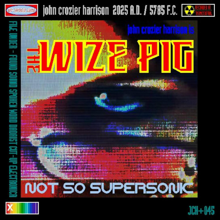 John Crozier Harrison Is The Wize Pig - Not So Supersonic Ep JCH+045 ...