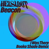Helsloot — Helsloot & Beacon - I Was There (Booka Shade Remix)