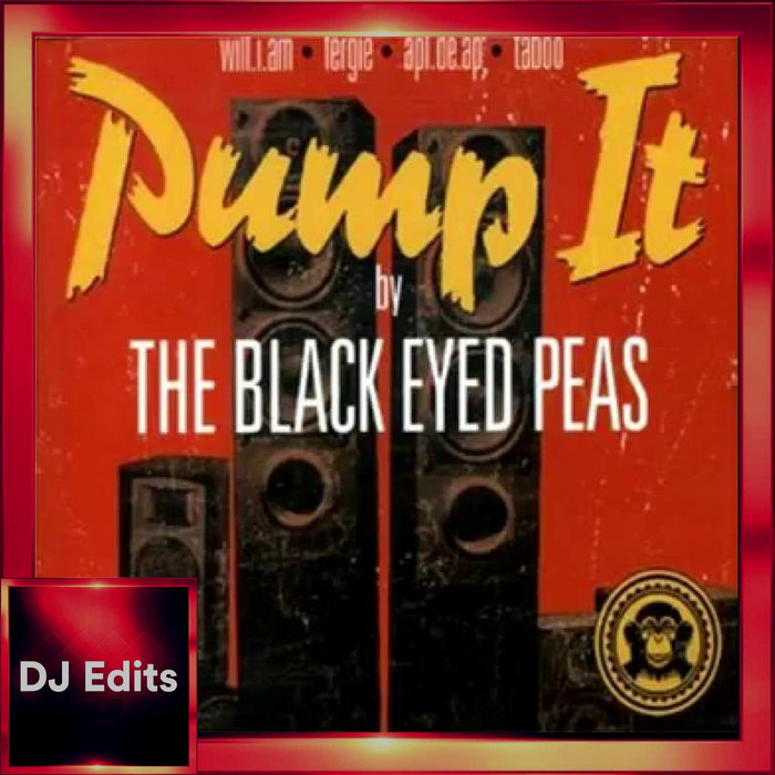Pump It (Dj Edits) (2009) Black Eyed Peas 130 bpm DJ Edits