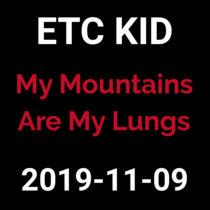 2019-11-09 - My Mountains Are My Lungs (live show) cover art